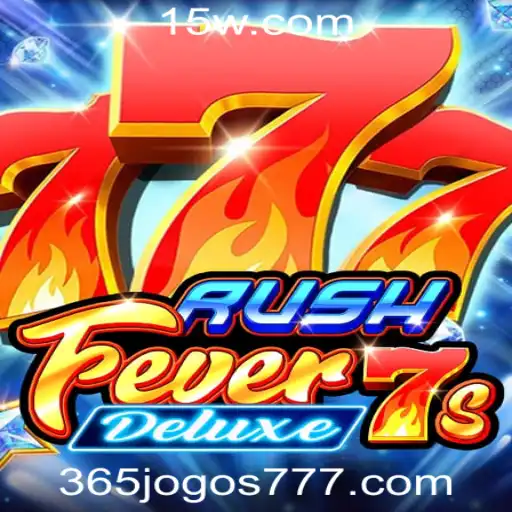Descubra a Aventura de RushFever7sDeluxe na Plataforma 365 Jogos